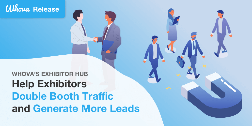Whova's Exhibitor Hub: Help Exhibitors Double Booth Traffic and Generate More Leads