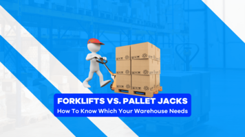 Forklifts vs. Pallet Jacks: How To Know Which Your Warehouse Needs