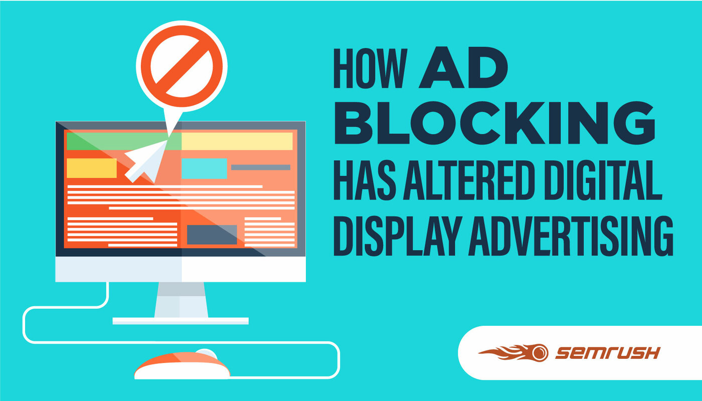 How Ad Blocking Has Altered Digital Display Advertising