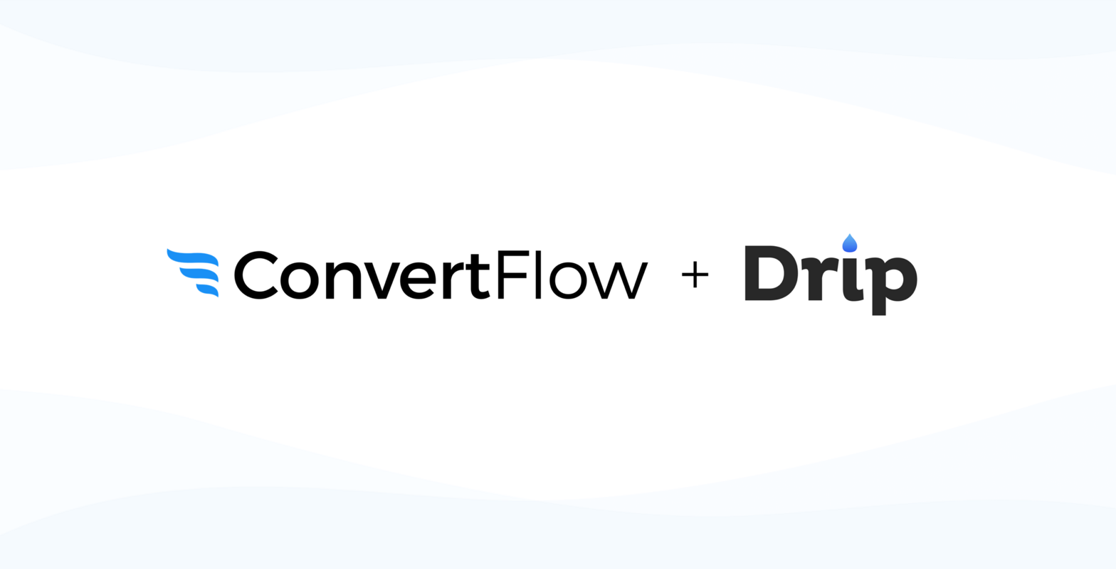 Introducing ConvertFlow's powerful new integration with Drip