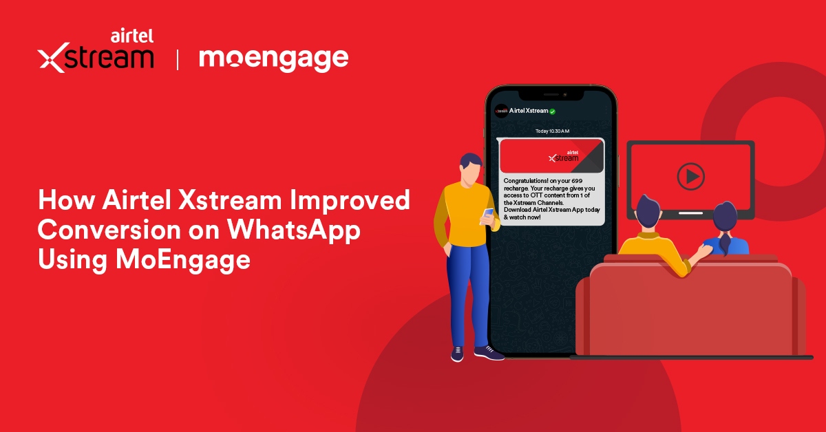 Airtel Xstream Saw 30% Conversion Rates With WhatsApp