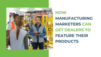 4 Challenges Manufacturing Marketers Face with Dealer Adoption