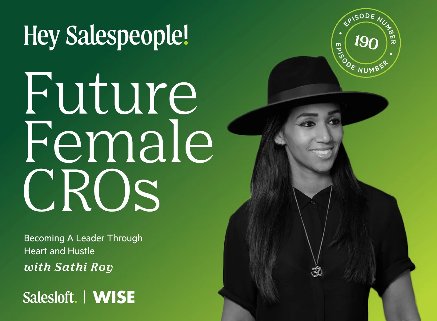 Becoming A Leader Through Heart and Hustle with Sathi Roy