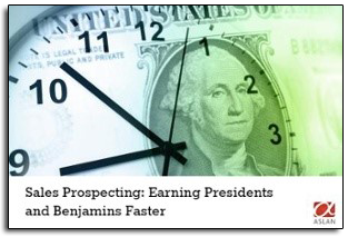 Guest Blog: SALES PROSPECTING: EARNING PRESIDENTS AND BENJAMINS FASTER
