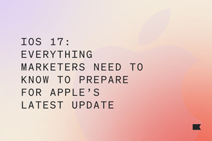 Apple's iOS 17: What marketers should know 