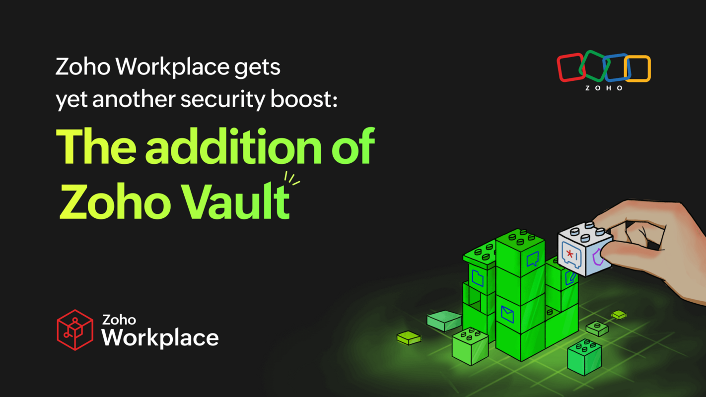 Zoho Workplace gets yet another security boost: The addition of Zoho Vault  