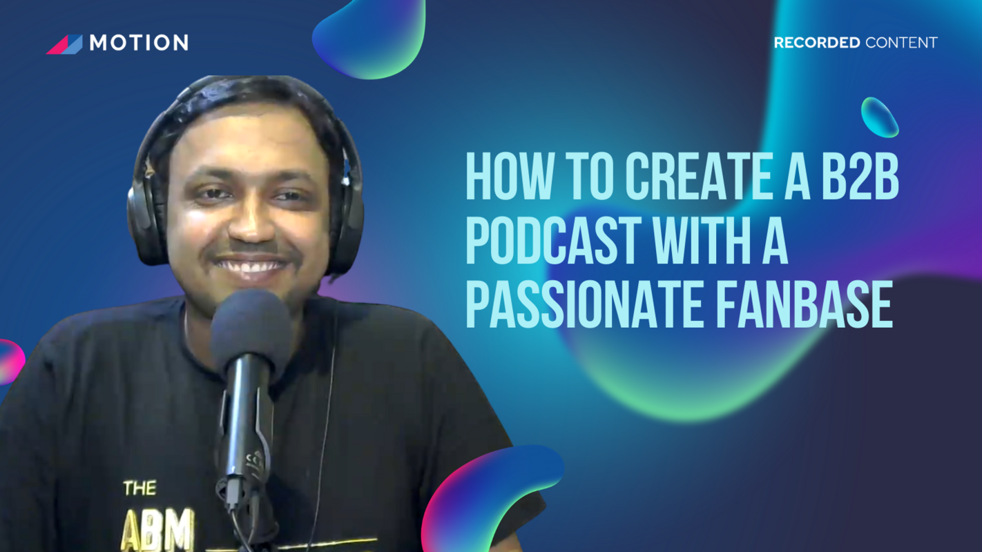 How to create a B2B podcast with a passionate fanbase featuring Yaagneshwaran Ganesh