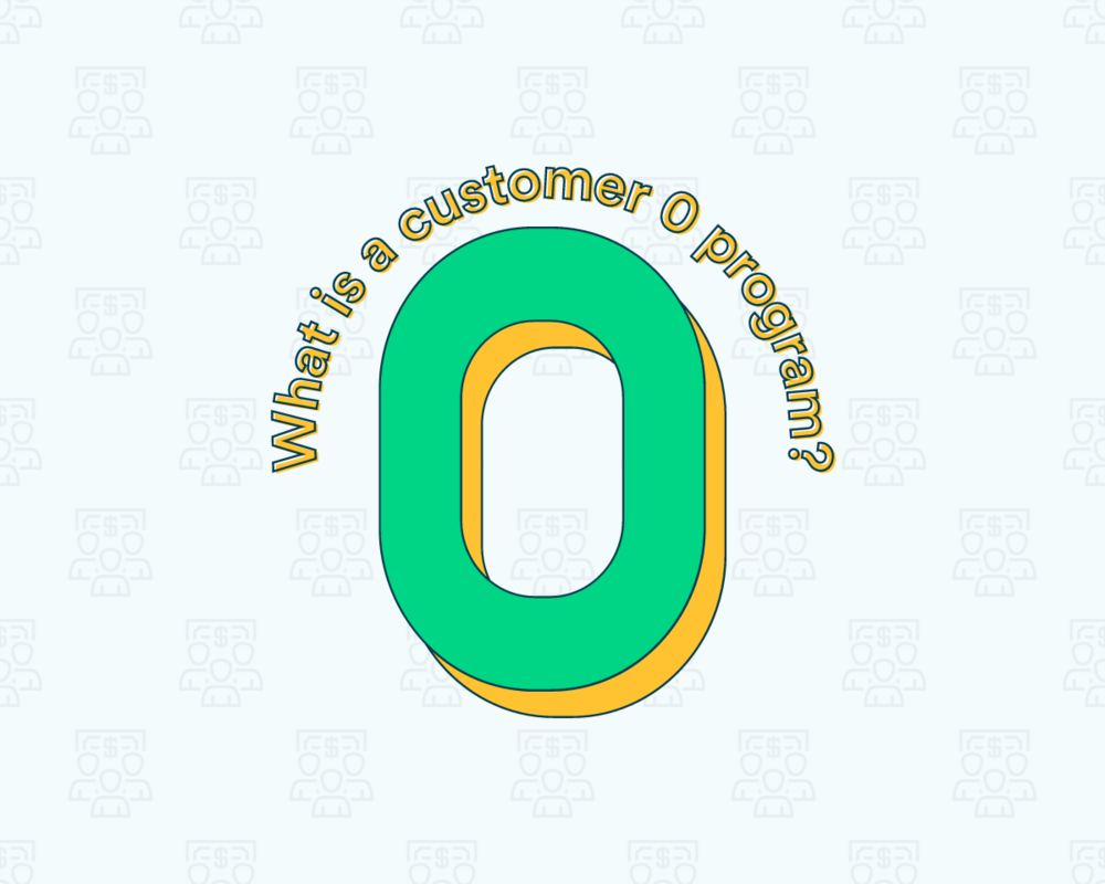 What Is a Customer Zero Program?