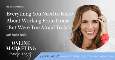 BONUS: Everything You Need to Know About Working From Home (But Were Too Afraid To Ask!) with Rachel Hollis
