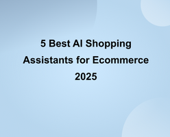5 Best AI Shopping Assistants Revolutionizing eCommerce in 2025