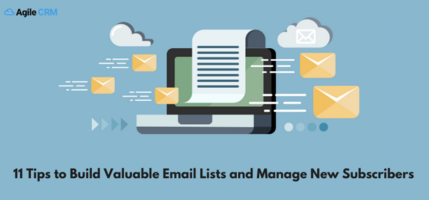 11 Tips to Build Valuable Email Lists and Manage New Subscribers - Agile CRM Blog