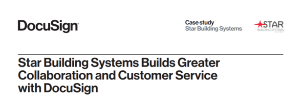 Star Building Systems Builds Greater Collaboration and Customer Service with DocuSign