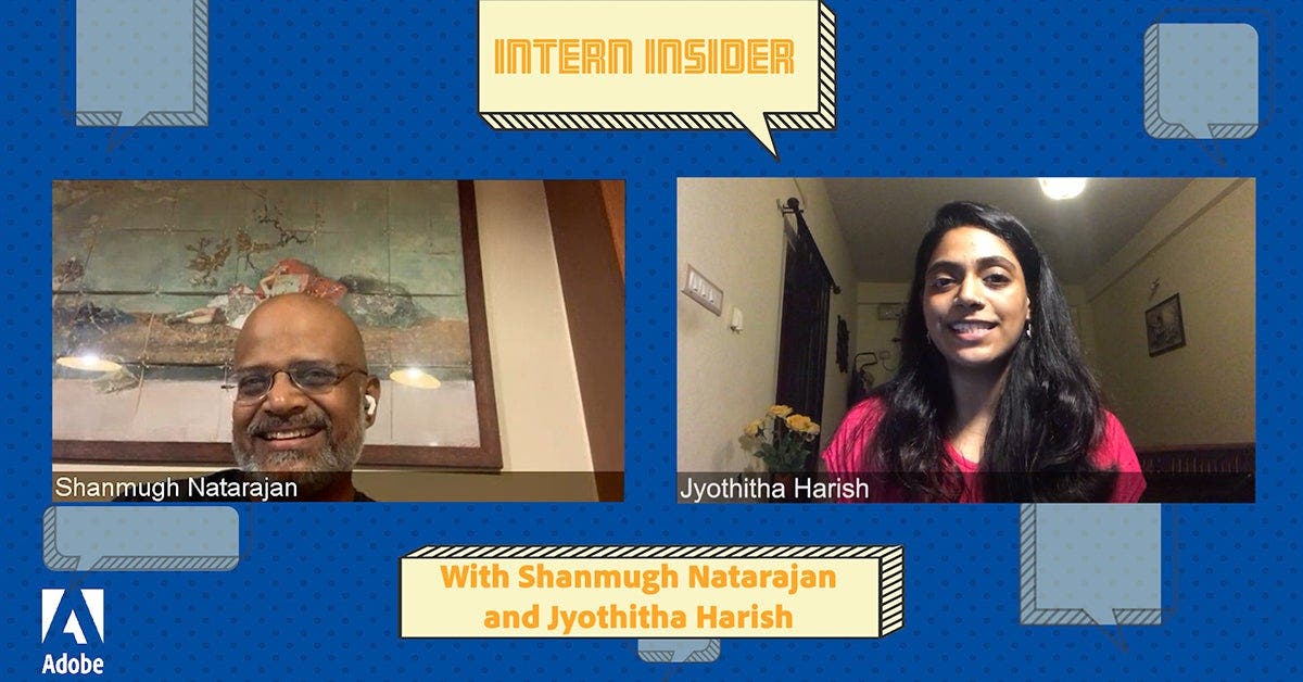 Intern Insider: Career Journey with Shanmugh Natarajan and Jyothitha Harish