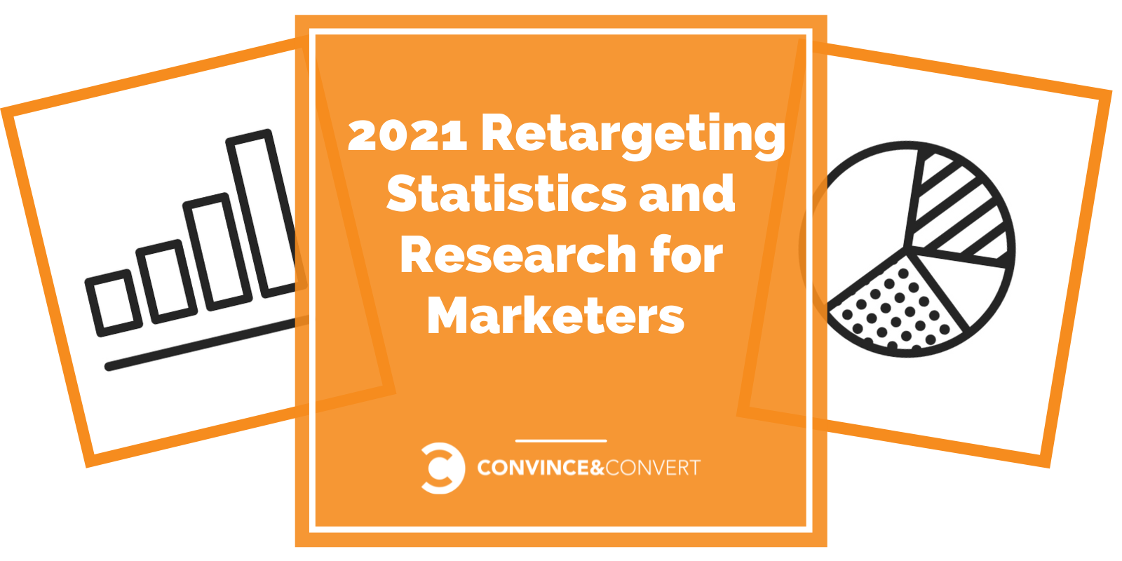 Retargeting Statistics and Research for 2021 Reveal Challenges & Opportunities for Marketers