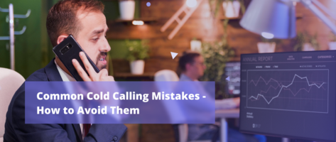 7 Cold Calling Mistakes That Might Be Weighing You Down - Klenty Blog