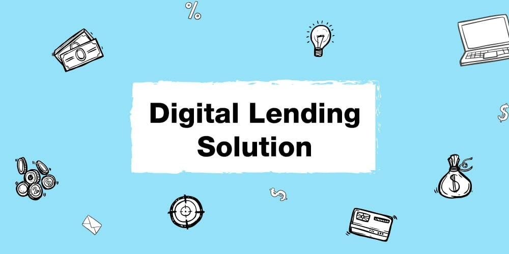 An insight into digital lending solutions for loan management