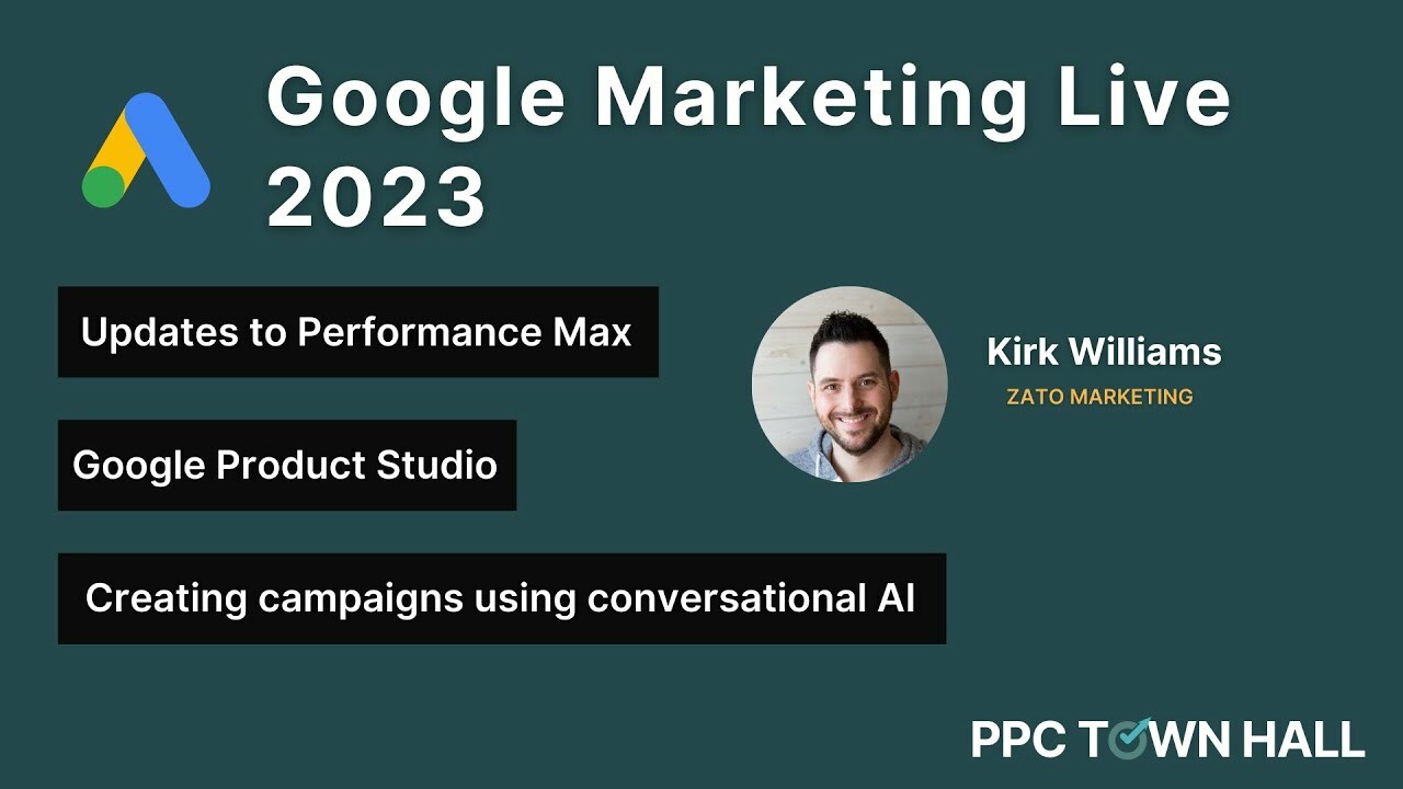 GML 2023 Recap (Shopping Ads & Performance Max) with Kirk Williams | PPC Town Hall 76 [BONUS]