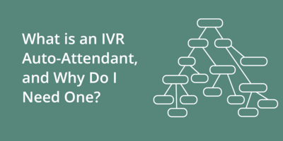 What is an IVR Auto-Attendant, and Why Do I Need One?
