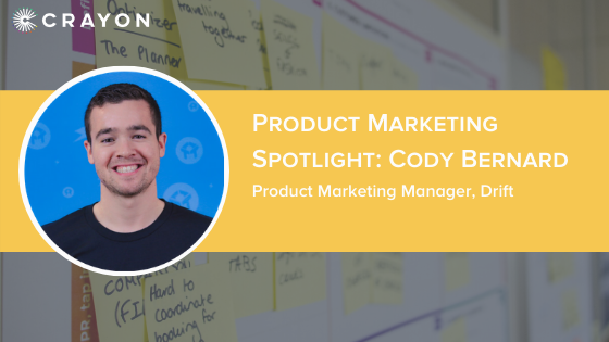 Product Marketing Spotlight Series: Cody Bernard