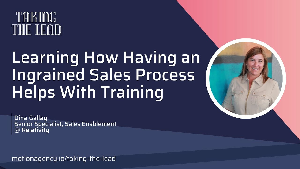 Learning how having an ingrained sales process helps with training featuring Dina Gallay