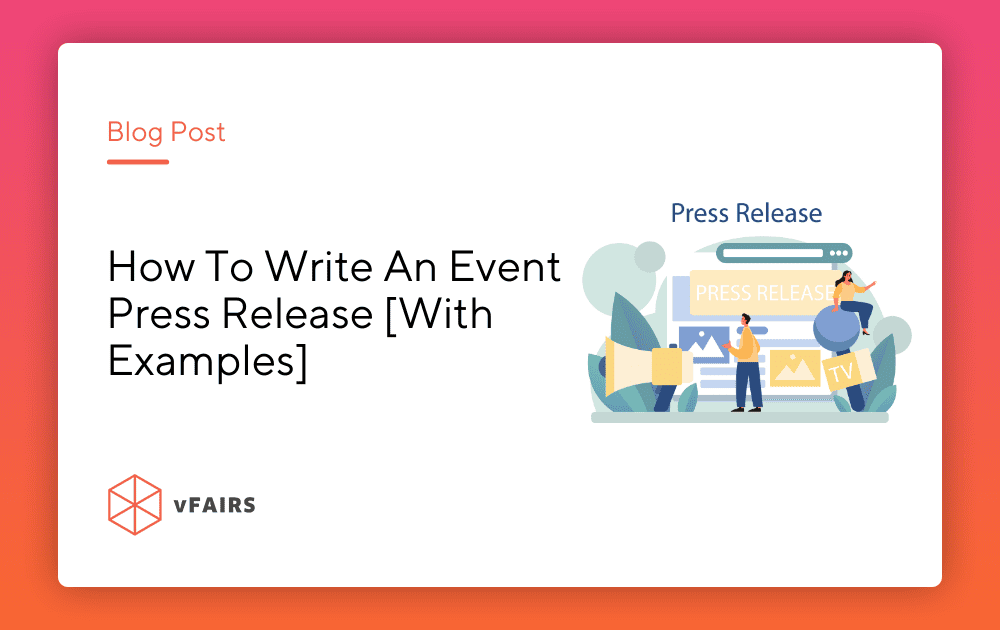 How To Write An Event Press Release [With Examples]