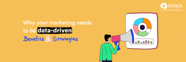 Why your marketing needs to be data-driven? Benefits & Strategies - Adapt.io