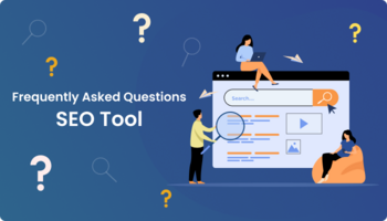 Top 12 FAQs About SEO Software: Get Answers to Your SEO Questions