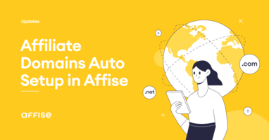 Affise Introduces the Affiliate Domains Auto Setup Feature
