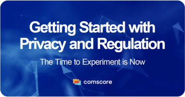 Getting Started With Privacy and Regulation – The Time To Experiment Is Now