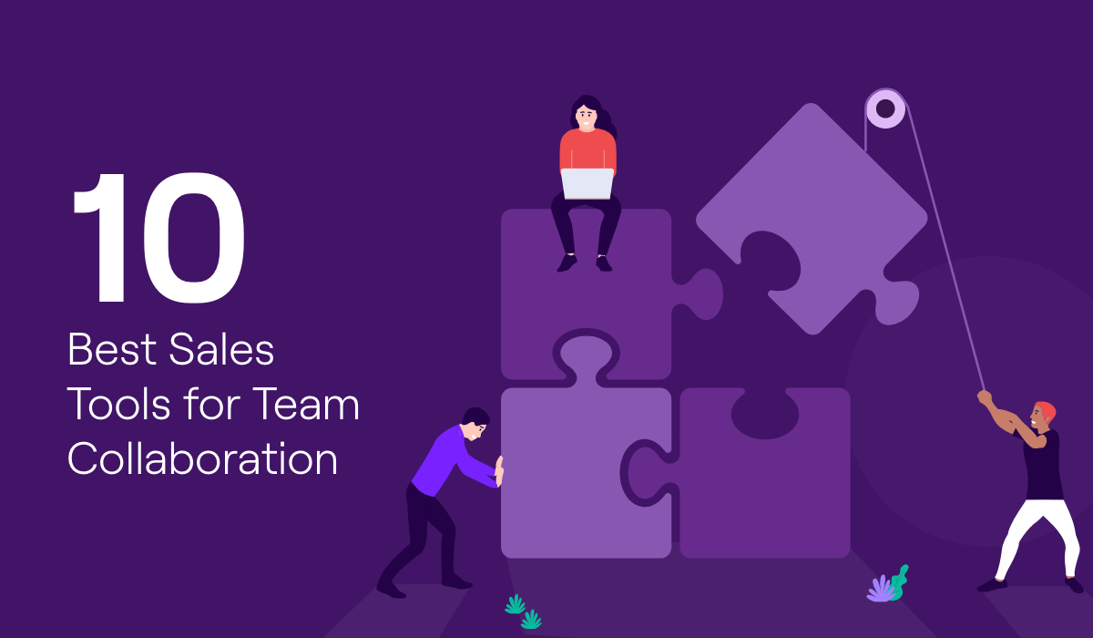 10 Best Sales Tools for Team Collaboration