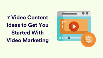 7 Video Content Ideas to Get You Started With Video Marketing