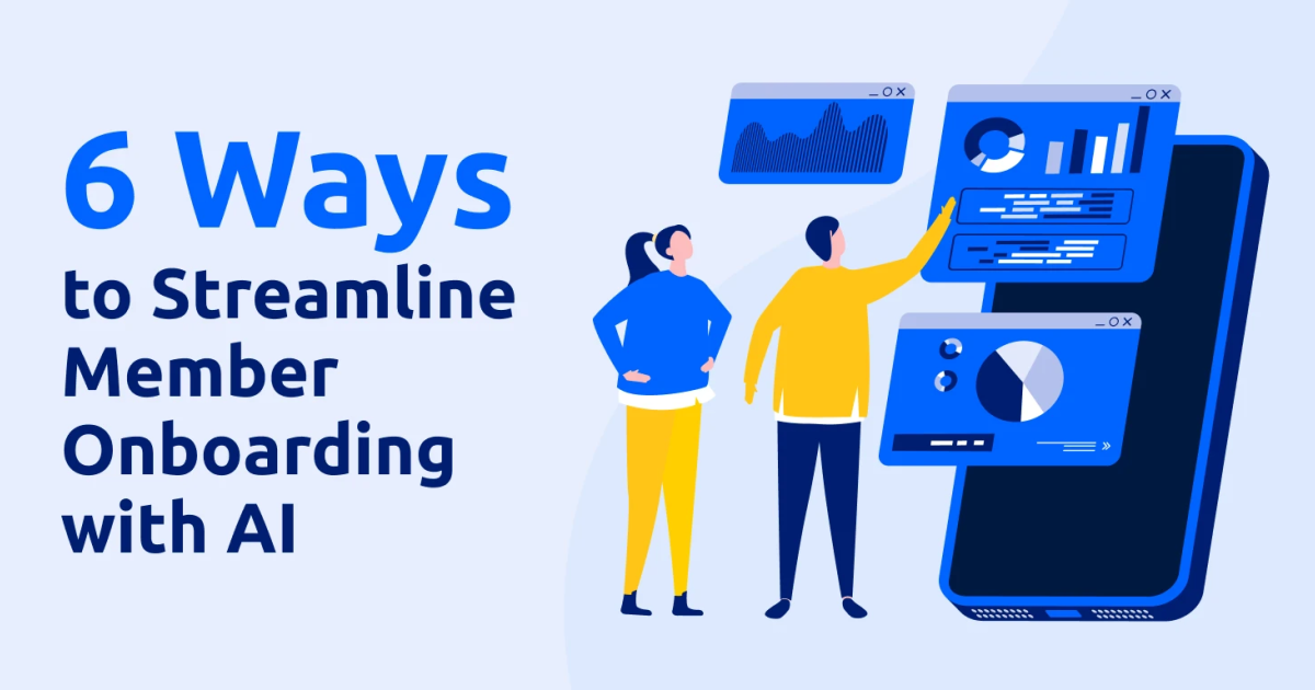 6 Ways to Streamline Member Onboarding with AI
