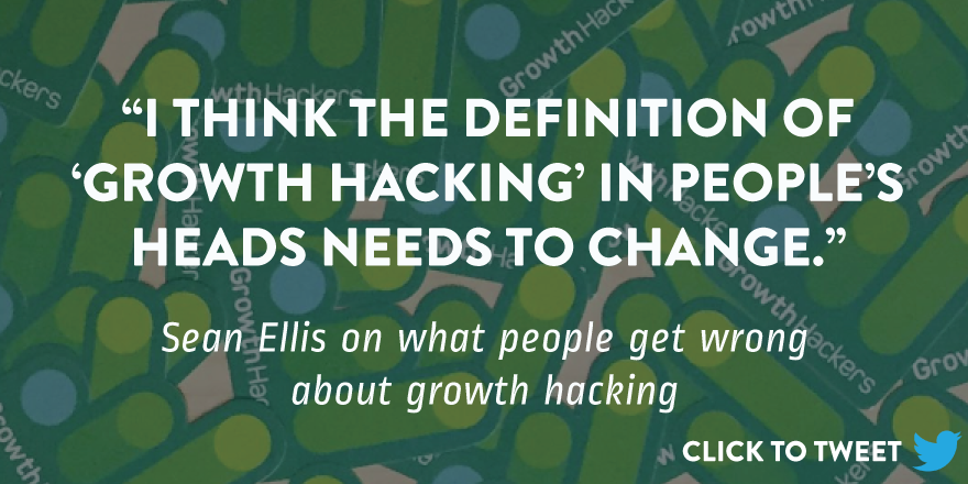 Sean Ellis on how growth hacking will outlive the hype