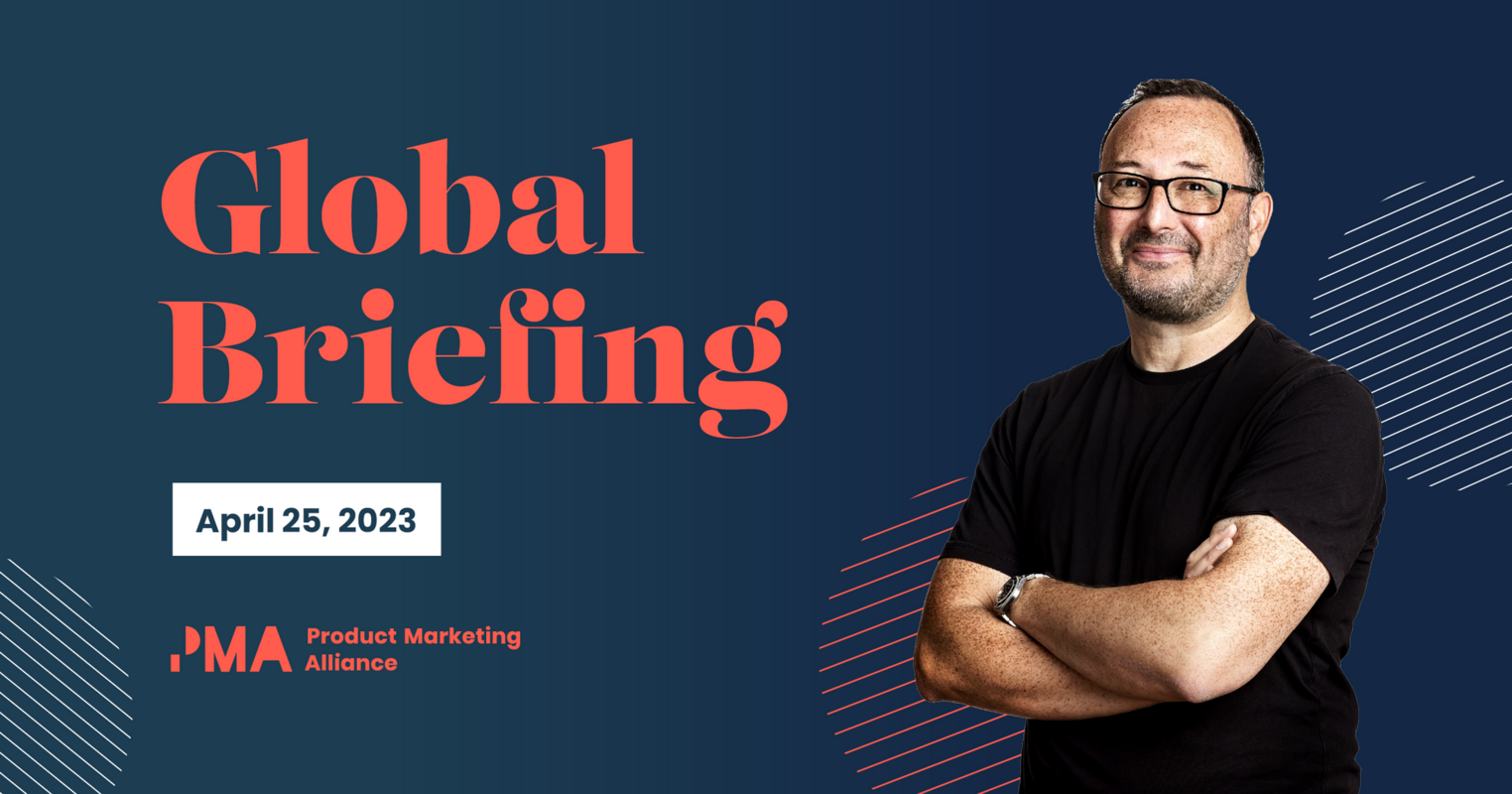 Product Marketing Alliance global leadership briefing | April 25