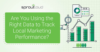 Are You Using the Right Data to Track Local Marketing Performance?