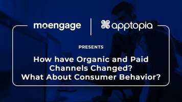 How have Organic and Paid Channels Changed? What About Consumer Behavior?