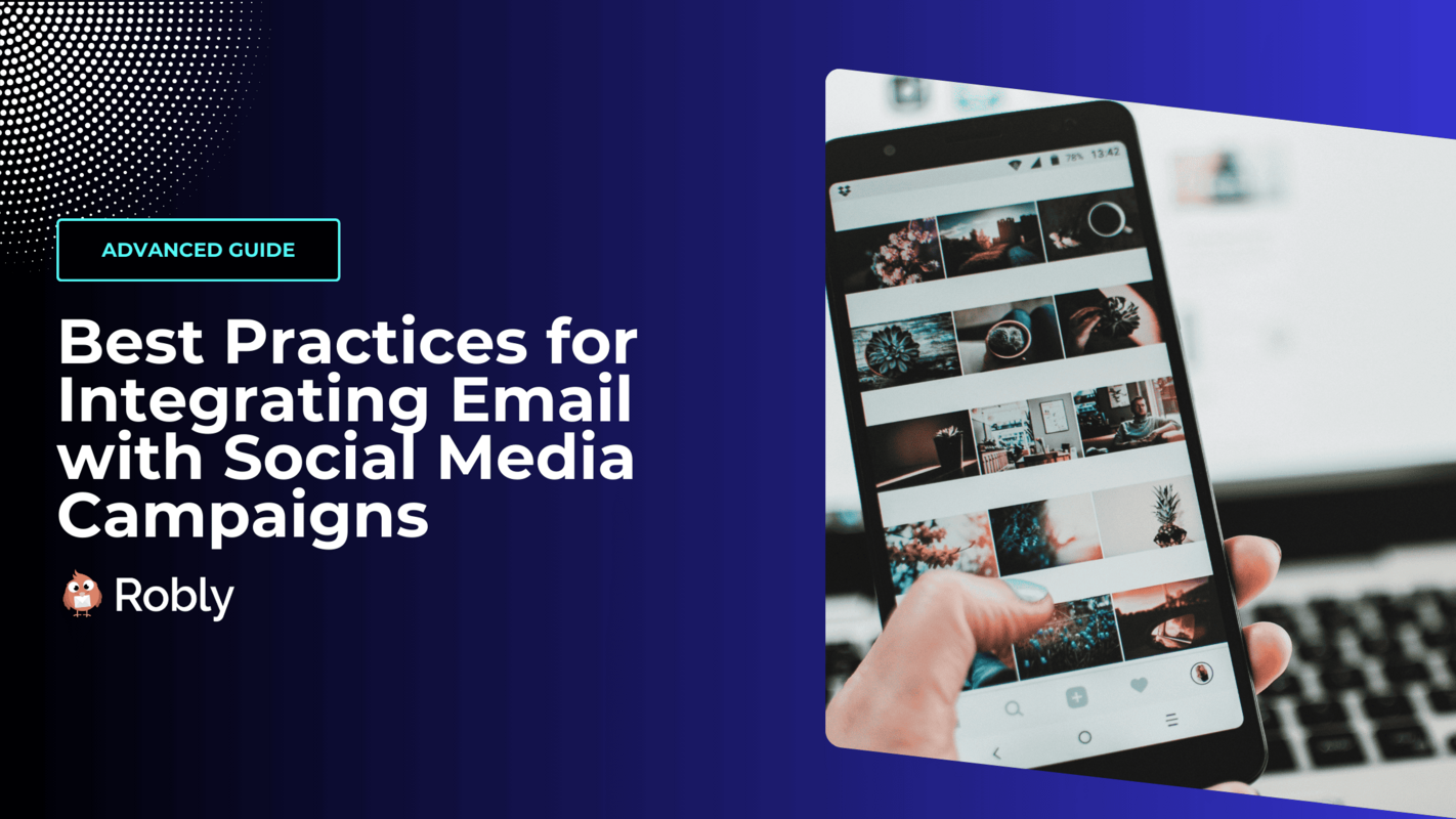 Best Practices for Integrating Email with Social Media Campaigns