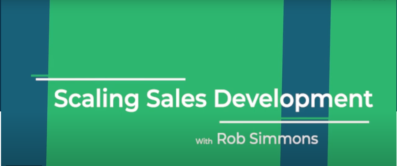 Always Be Recruiting - Scaling Sales Development with Rob Simmons