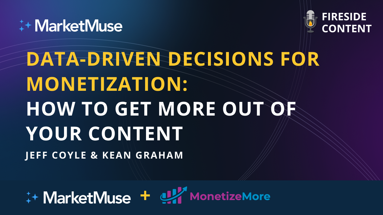 Data-Driven Decisions for Monetization: How to Get More Out of Your Content