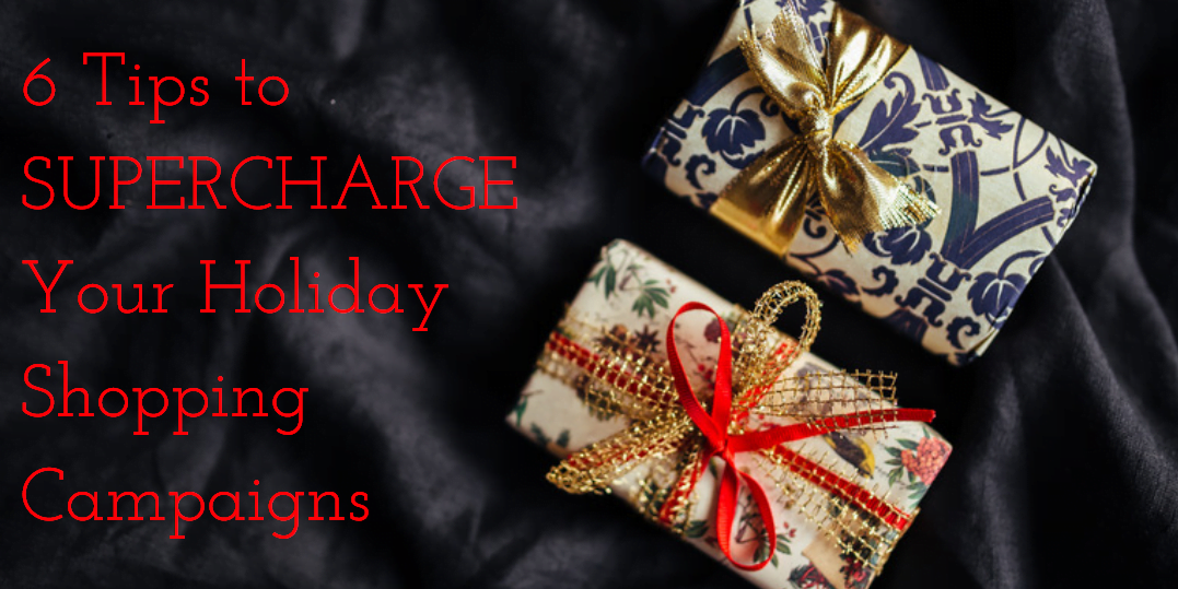 6 Tips to Supercharge Your Holiday Google Shopping Campaigns