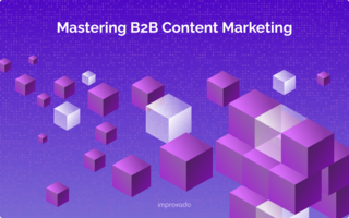 From Planning to Promotion: Mastering B2B Content Marketing