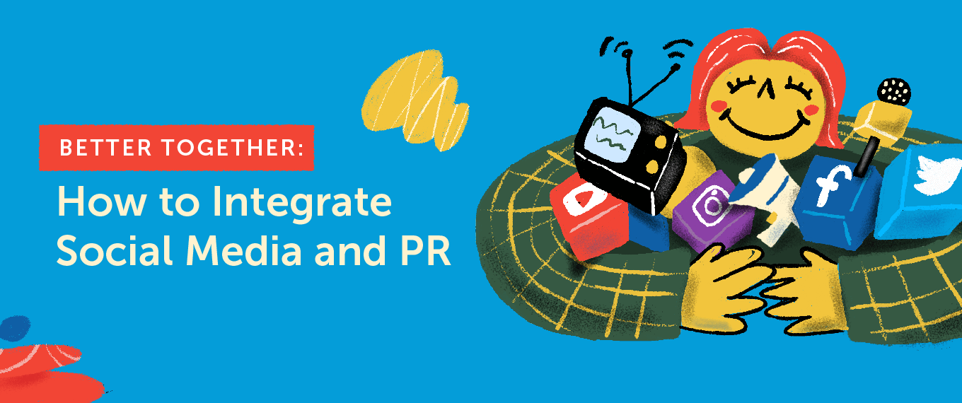 Better Together: How to Integrate Social Media and PR