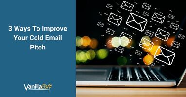 3 Ways To Improve Your Cold Email Pitch