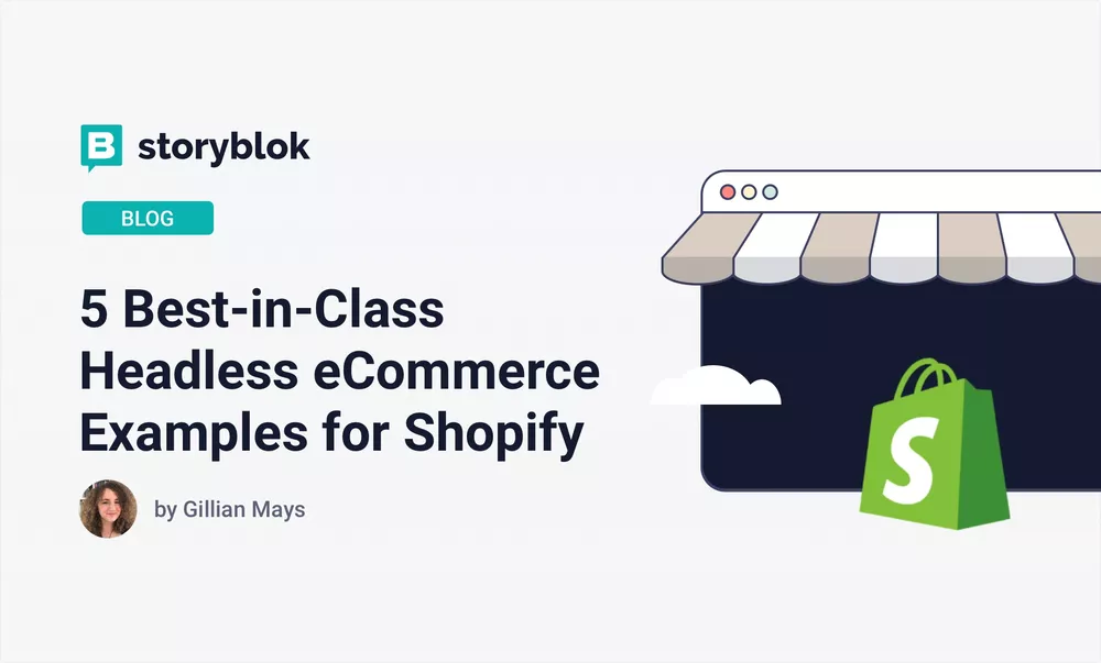 5 Best-in-Class Headless eCommerce Examples for Shopify