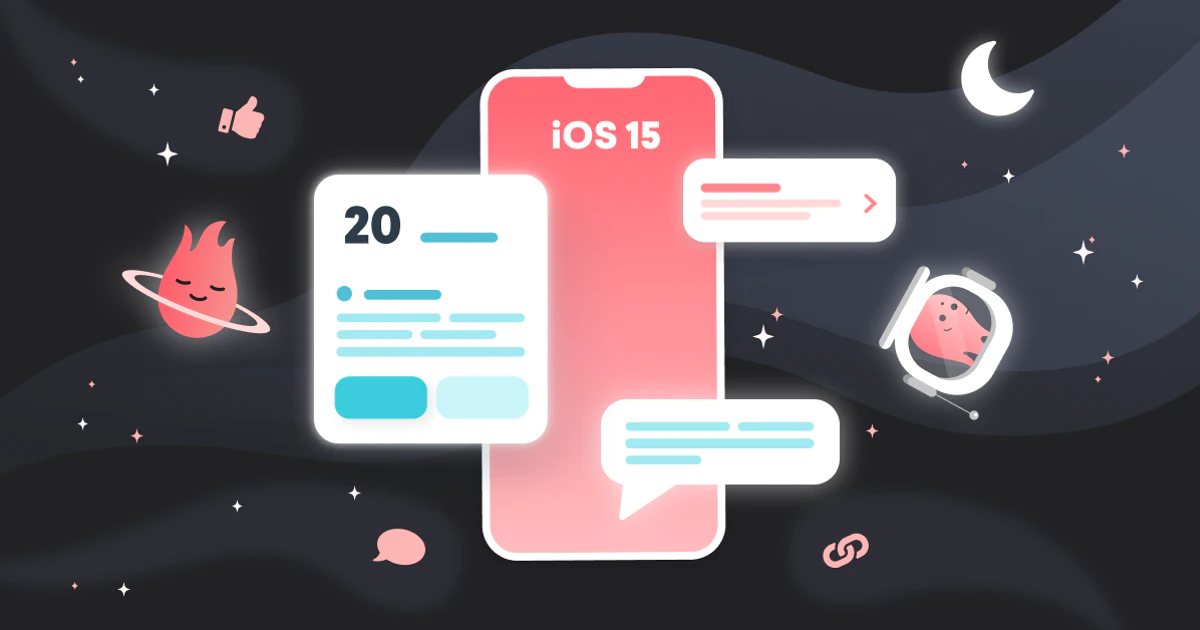 9 Big Changes in iOS 15 That Brands Should Know About