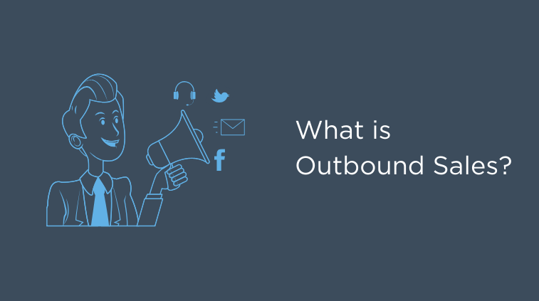 What is Outbound Sales? Tips, Tricks and Tools to Scale in 2021