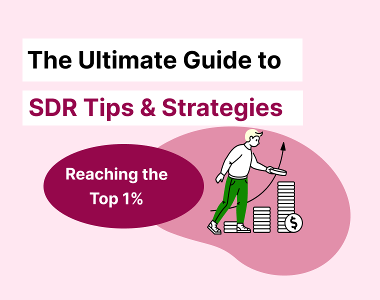 SDR Tips - How to Be a Great Sales Development Representative (SDR)