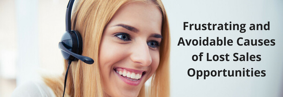 Frustrating and Avoidable Causes of Lost Sales Opportunities