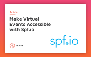 How to Make Virtual Events More Accessible with Spf.io