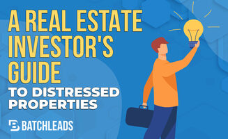 A Real Estate Investor's Guide To Distressed Properties